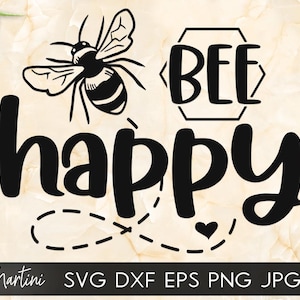 Bee Happy SVG bestand voor snijmachines - Cricut Silhouette, Sublimation Design Bee Pun SVG Be Happy snijbestand Buzz Bumble Bee snijbestand