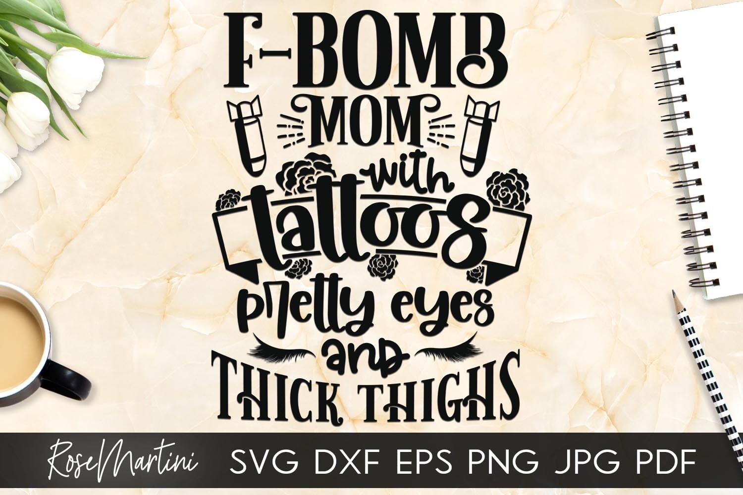 F-bomb Mom With Tattoos Pretty Eyes And Thick Thighs SVG file for cutting machines - Cricut Silhouette Tattooed Mom svg F bomb kind of mom