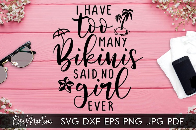 I have too many bikinis Said no girl ever SVG file for cutting machines-Cricut Silhouette Summer SVG cut file Beach SVG National Bikini day image 1