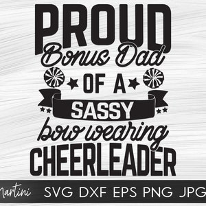 Trotse Bonus Vader van een Sassy Bow Wearing Cheerleader SVG cut files Family matching svg Proud Cheer Step Father svg Cheerleader Cheer Pom poms