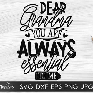 Querida abuela siempre eres esencial para mí Archivo SVG para máquinas de corte Cricut Silhouette regalo para la abuela svg Madres Día Cuarentena SVG