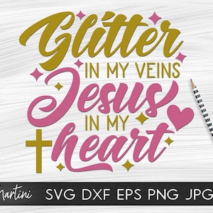In meinen Adern Jesus in meinem Herzen-SVG-Datei für Schneidemaschinen - Cricut Silhouette Jesus Christus SVG religiösen Svg Girly Zitate Svg Glitzer