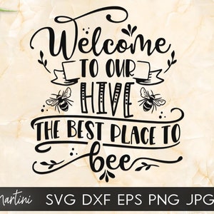 Welkom Home Sign SVG Sublimatie Welkom bij onze korf De beste plek om te zijn SVG-bestand voor snijmachines - Cricut Silhouette Honey Bee Pun