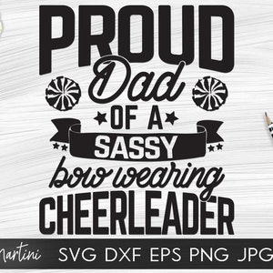 Proud Dad of a Sassy Bow Wearing Cheerleader SVG cut files Family matching svg Proud Cheer Dad svg Cheerleader dad svg Cheer pom poms