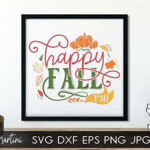 Happy Fall Y&#39;All SVG file for cutting machines Cricut Silhouette SVG PNG Sublimation Autumn svg Pumpkin Spice Fall svg