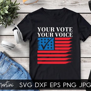 Ihre Stimme Ihre Stimme SVG-Datei für Schneidemaschinen Cricut Silhouette SVG PNG Sublimation Design Presidential Elesctions 2020 Svg Vote