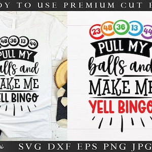 Tirez mes boules et faites-moi crier Bingo fichier SVG pour machines de découpe - Cricut Silhouette Funny Bingo SVG Bingo amateur svg