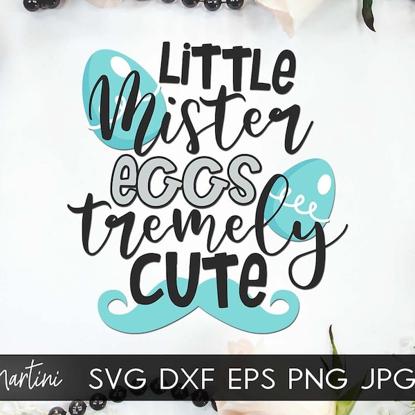 Little mister eggstremely cute Easter SVG file for cutting machines - Cricut Silhouette Easter eggs SVG Kids svg Moustache svg Holiday svg