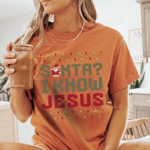 Santa? I Know Jesus - Christian Christmas PNG Sublimation Designs, Popular Christian PNG Files for Sublimation, Vintage Jesus Shirt Designs