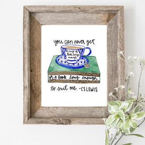 CS Lewis Quote Print Wall Art, Literary Gifts Prints Quotes Art, Literature Watercolor Painting, You Can Never Get A Cup of Tea Large Enough