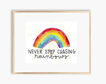 Printable Rainbow Baby Watercolor Art Print Painting Gifts Nursery Decor Wall Artwork Instant Download Digital, Never Stop Chasing Rainbows