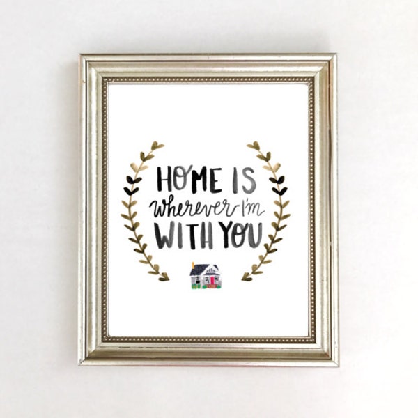 Home Is Wherever I'm With You Art Print, Watercolor House Painting, Gifts for Him Her Mom Husband Wife, Bedroom Living Room Wall Decor 8x10