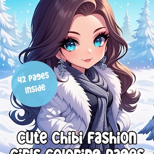 42 Cute Chibi Fashion Girls Coloring Pages | Digital Download | Adult Coloring Book | Cute Kawaii Girls Winter Coloring | Printable PDF