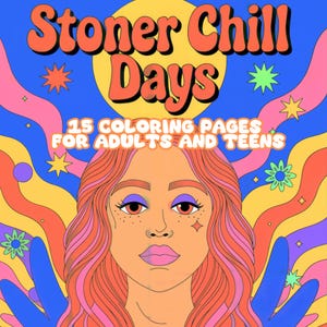 Stoner Chill Girl Coloring Pages: Hippie Vibes for Adults & Teens (PDF Digital Download)