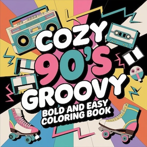 Groovy 90s Bold and Easy Coloring Book | 45 Cozy Vibes of Gen X Theme Coloring Pages | Instant Printable PDF Digital Download