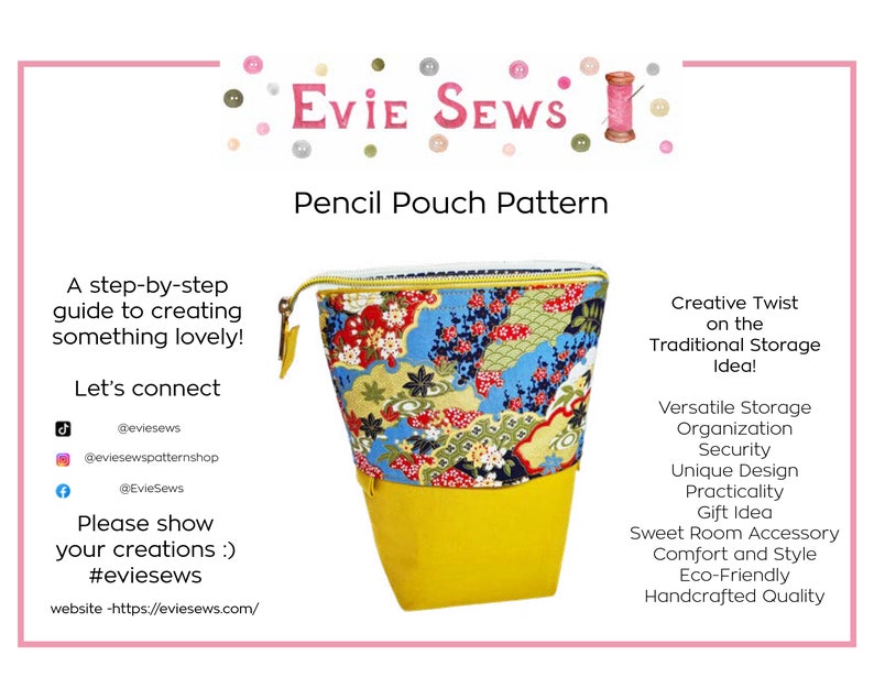 May include: A colorful pencil pouch with a floral pattern and a yellow bottom. The pouch is closed with a zipper. The text "Evie Sews Pencil Pouch Pattern" is at the top of the image. The text "Creative Twist on the Traditional Storage Idea!" is on the right side of the image.