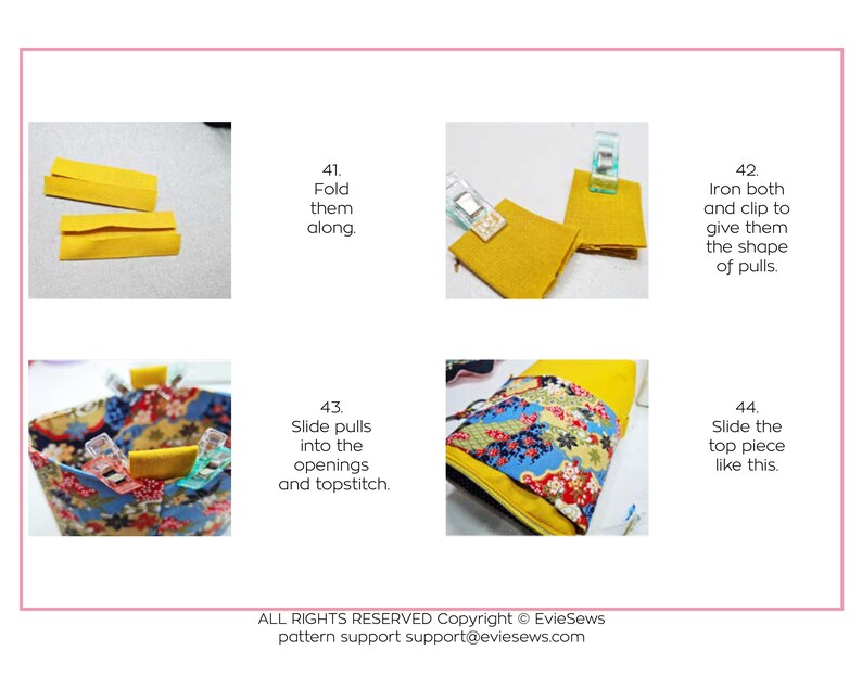 May include: A step-by-step guide on how to make fabric pulls for a bag. The image shows four steps: folding fabric, ironing and clipping fabric, inserting fabric pulls into the bag, and sliding the top piece of the bag into place. The text in the image reads: "41. Fold them along. 42. Iron both and clip to give them the shape of pulls. 43. Slide pulls into the openings and topstitch. 44. Slide the top piece like this."