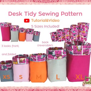 May include: A sewing pattern for desk tidies, with a tutorial video. The desk tidies are shown in pink, grey, and orange, with a patterned lining. The sizes are XS, S, M, L, and XL.