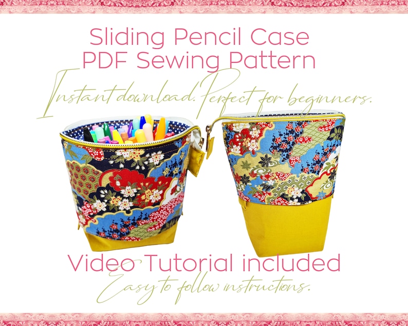 May include: A colorful fabric pencil case with a zipper opening. The case is filled with colored pencils and markers. The case is made of a patterned fabric with a yellow bottom. The text "Sliding Pencil Case PDF Sewing Pattern" is at the top of the image. The text "Instant download. Perfect for beginners." is below the case. The text "Video Tutorial included" is at the bottom of the image. The text "Easy to follow instructions." is below the text "Video Tutorial included".