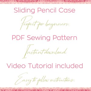 May include: A pink and white floral patterned background with the text "Sliding Pencil Case" in pink, "Perfect for beginners." in green cursive, "PDF Sewing Pattern" in pink, "Instant download." in green cursive, "Video Tutorial included" in pink, and "Easy to follow instructions." in green cursive.