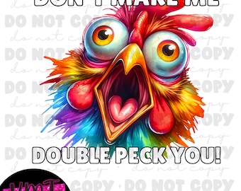 Lass mich nicht doppelt picken, du verrücktes Huhn, lustiges PNG