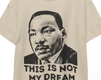 Martin Luther King Jr T-Shirt, Anti-Racism Tee, Civil Rights Activist Shirt, Makes a Great Gift, Protest Tee