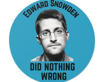 Round Vinyl Sticker, Edward Snowden Did Nothing Wrong, Eco-Friendly Gift, Freedom Fighter, Privacy Advocate, US Constitution Advocate,