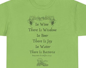 Benjamin Franklin Funny Quote - Wine, Beer, Water Unisex Tee, Founding Fathers, Gift for Him, Gift for Her, Heavy Cotton T-Shirt