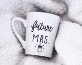 Future Mrs. Mug / future mrs. / bride / mug / bride to be / mr and mrs / ring / engagement mug