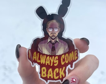 I Always Come Back - Film and Gaming Inspired Vinyl Sticker for Horror Fans