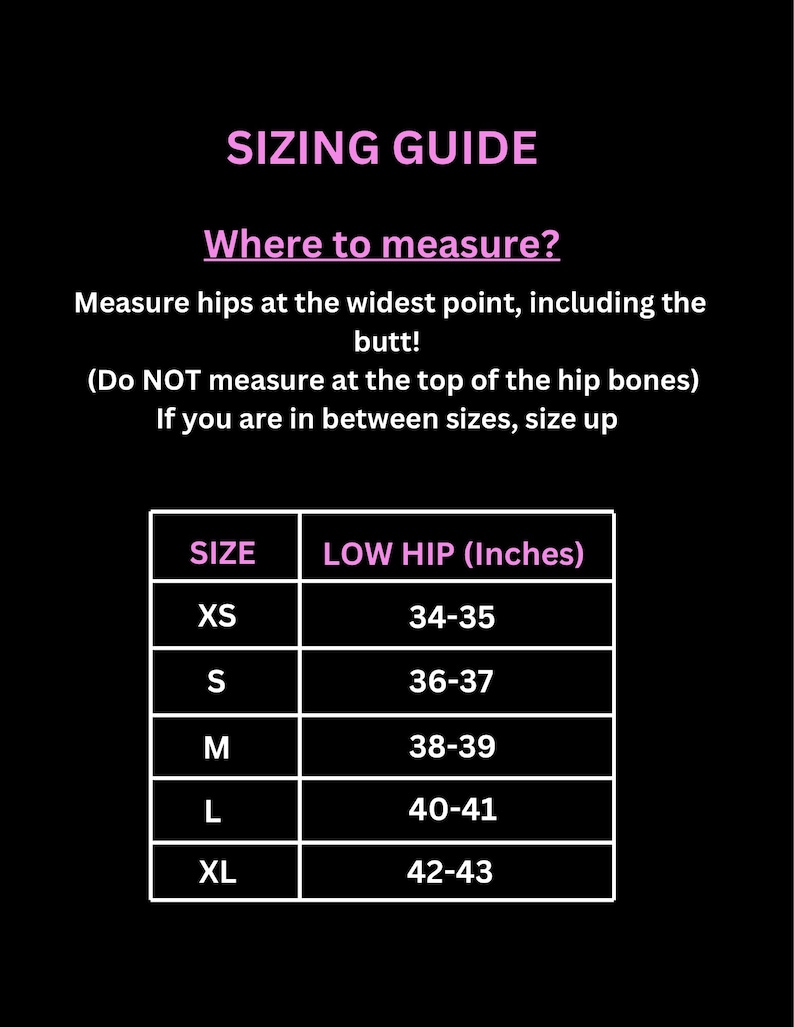 K&ouml;nnte beinhalten: Eine schwarze Gr&ouml;&szlig;entabelle mit rosa Text. Die &Uuml;berschrift lautet SIZING GUIDE und Where to measure? Die Anweisungen besagen, die H&uuml;ften an der breitesten Stelle einschlie&szlig;lich des Ges&auml;&szlig;es zu messen, nicht an den H&uuml;ftknochen. Eine Tabelle listet die Gr&ouml;&szlig;en XS bis XL mit den entsprechenden H&uuml;ftma&szlig;en in Zoll auf.