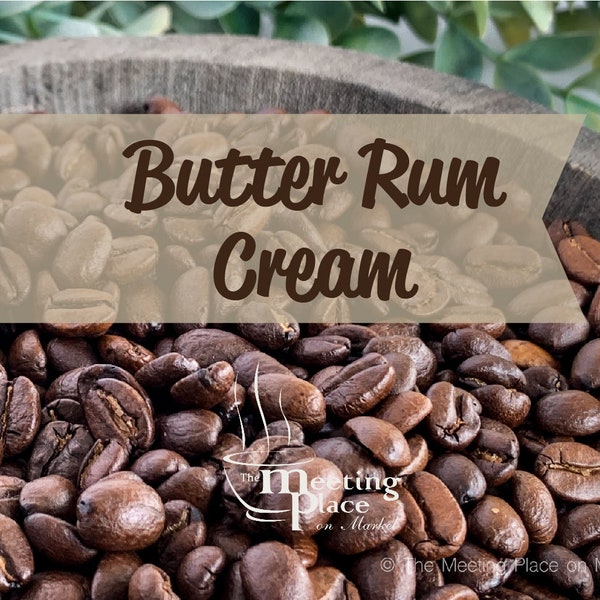 12oz Bag of Coffee - Butter Rum Cream  - Gourmet Coffee, Freshly Roasted Coffee Beans, Ground Coffee, Flavored Coffee