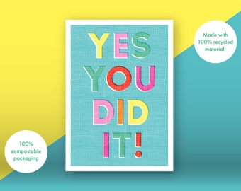 Yes You Did It Eco Card - Congratulations - Well Done - A6 - 100% Recycled Card + Envelope - Compostable Bag - Eco Friendly - Digital Print