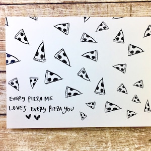 Love Card | Every Pizza Me, Loves Every Pizza You! Every Peice of Me Loves Every Peice of You, Pizza Pun Fun