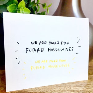Feminist Cards, We Are More Than Future Housewives Card, The Smith Street Band Lyrics