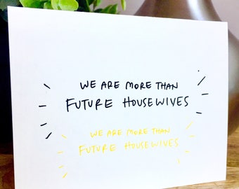 Feminist Cards, We Are More Than Future Housewives Card, The Smith Street Band Lyrics