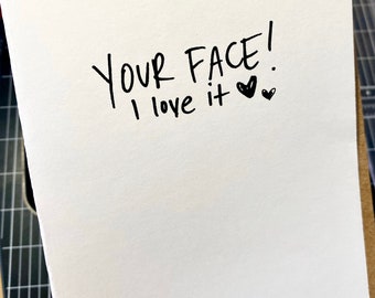 Your Face, I love it! Love Card