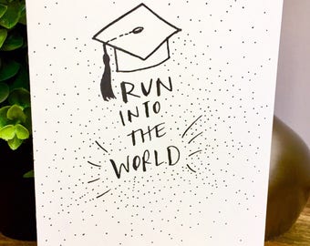 Graduation Card, Run into the World