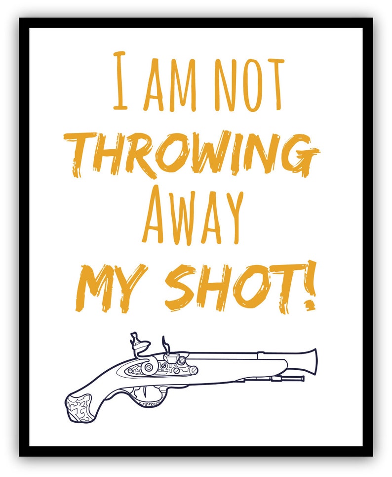 My Shot Hamilton Digital Download PRINTABLE - Etsy