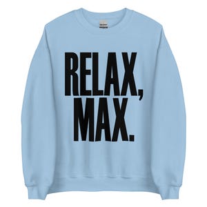 Shania Twain Relax, Max Pullover Sweatshirt