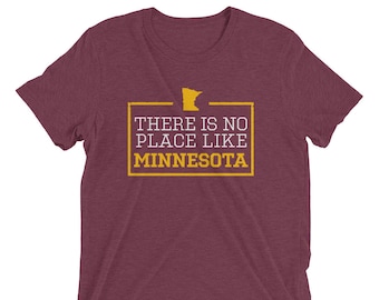 There Is No Place Like Minnesota Triblend Short Sleeve T-Shirt