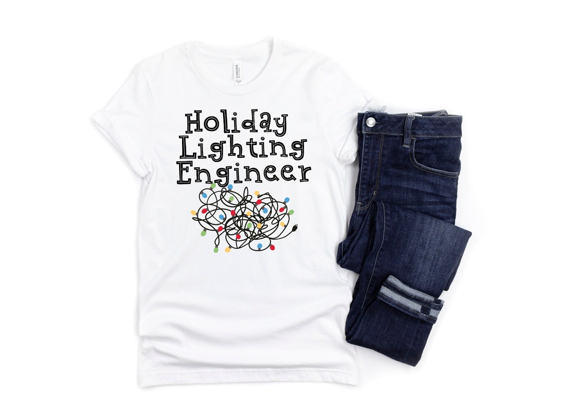 Holiday Lighting Engineer Shirt Cute Funny and Trendy 2020 Etsy