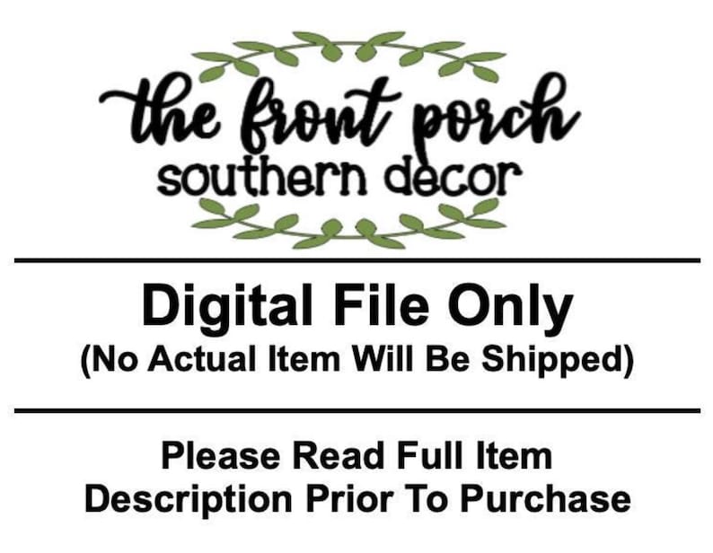 May include: White background with the text "the front porch southern decor" in black script and a green leaf design. Below, it reads "Digital File Only (No Actual Item Will Be Shipped)" and "Please Read Full Item Description Prior To Purchase."