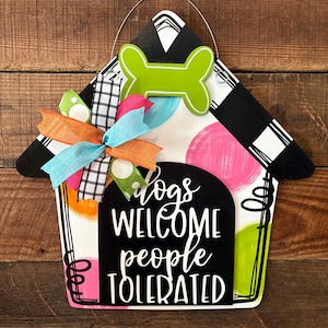 Dogs Welcome People Tolerated Door Hanger, Funny Dog Lover Porch Sign, Doghouse Shaped Pet Welcome Sign with Bow