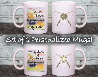 He likes my bobbers, she likes my pole funny fishing coffee mug set! Personalized with your monograms!