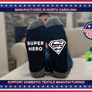 Super Hero Super Principal, Assistant Principal or Teacher socks! Funny socks! Great Teacher or principal gift! Made in the USA