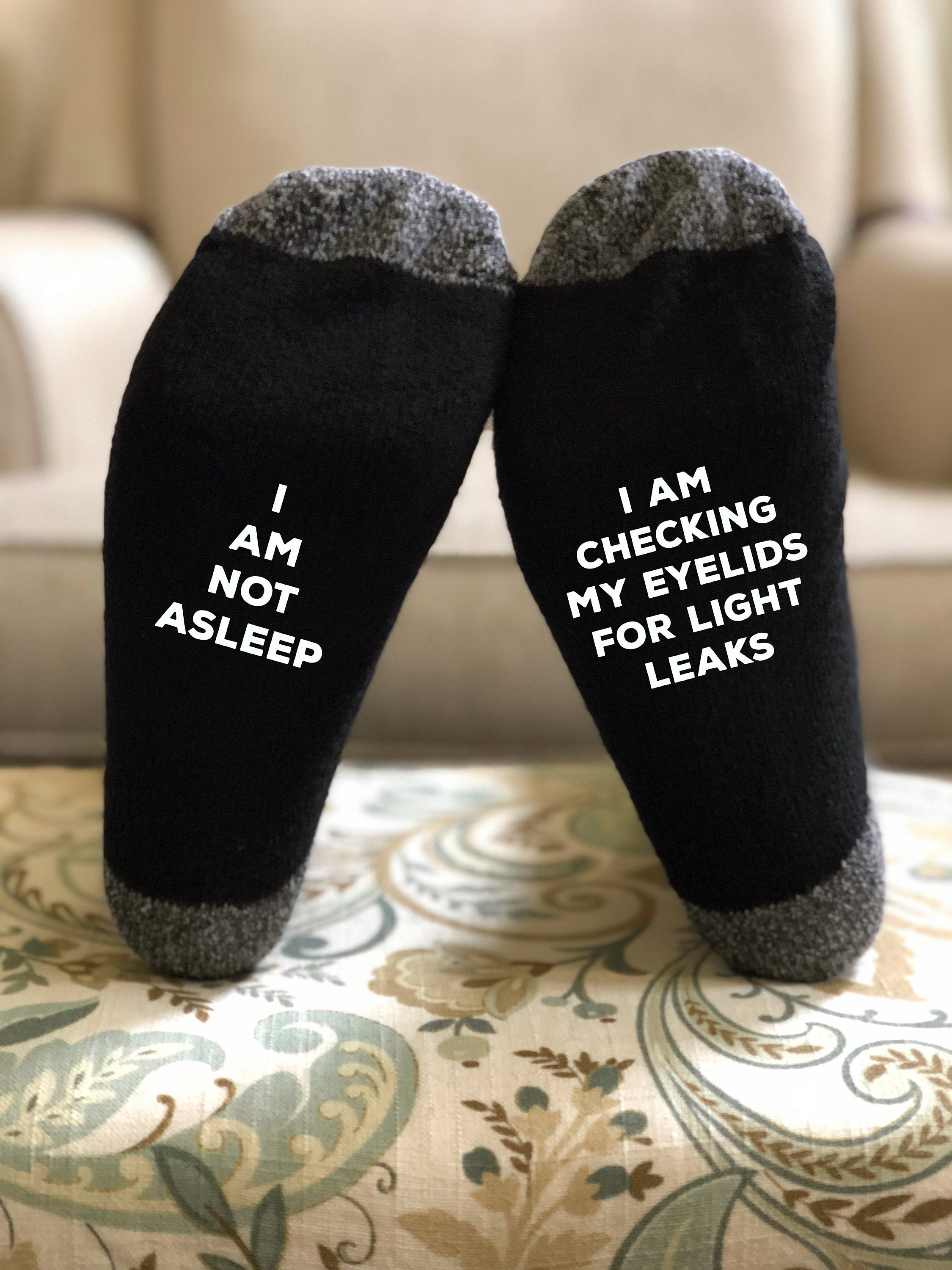 I Am Not Asleep I Am Checking My Eyelids for Light Leaks Funny Etsy