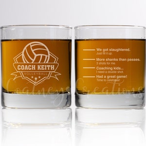 May include: Two clear glass tumblers with a white design. The tumbler on the left has a volleyball graphic and the text "COACH KEITH VOLLEYBALL". The tumbler on the right has the text "We got slaughtered. Just fill it up. More shanks than passes. 3 shots for me. Coaching kids... I need a double shot. Had a great game! Time to celebrate!"