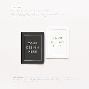 May include: Two vow books with black and white covers. The covers have a gold foil design that says "Your Design Here".