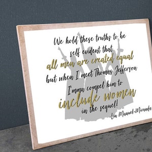 Include Women in The Sequel Work Printable Quote, Hamilton, Lin Manuel Miranda Quote, Hamilton Quote, Instant Download image 3